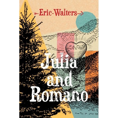Julia and Romano - by  Eric Walters (Paperback)
