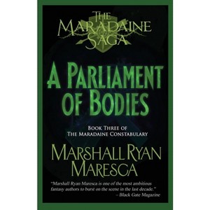 A Parliament of Bodies - (Maradaine Saga: Maradaine Constabulary) 2nd Edition by  Marshall Ryan Maresca (Paperback) - 1 of 1