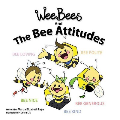 Wee Bees and The Bee Attitudes - by  Marcia Papa (Hardcover)