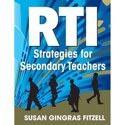 RTI Strategies for Secondary Teachers - by  Susan A Gingras Fitzell (Paperback)