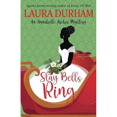 Slay Bells Ring - by  Laura Durham (Paperback)