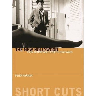 The New Hollywood - (Short Cuts) by  Peter Krämer (Paperback)