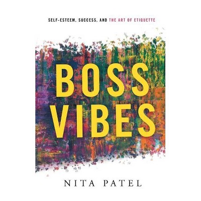 Boss Vibes - by  Nita Patel (Paperback)