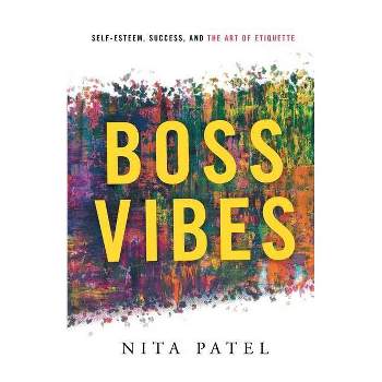 Boss Vibes - by  Nita Patel (Paperback)