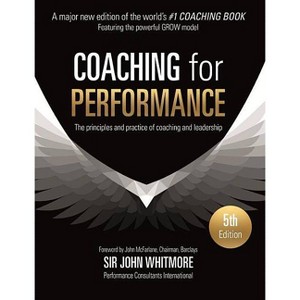 Coaching for Performance - 5th Edition by  John Whitmore (Paperback) - 1 of 1