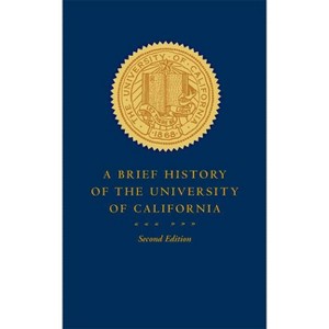 A Brief History of the University of California - by  Patricia A Pelfrey (Paperback) - 1 of 1