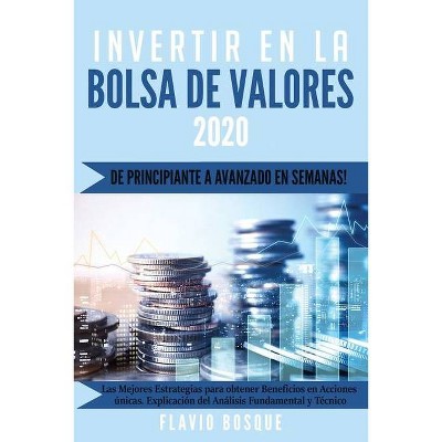 Invertir en la Bolsa de Valores - by  Flavio Bosque (Paperback)