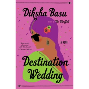 Destination Wedding - by  Diksha Basu (Paperback) - 1 of 1