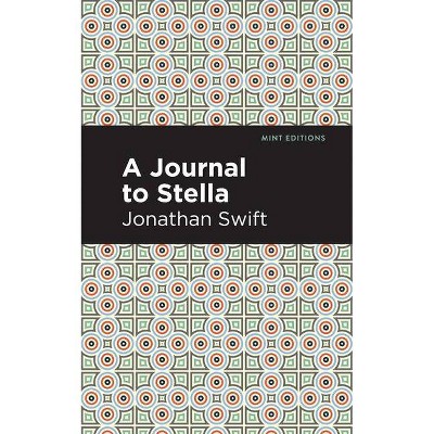 A Journal to Stella - (Mint Editions) by  Jonathan Swift (Paperback)