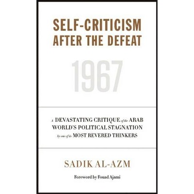 Self-Criticism After the Defeat - by  Sadik Al-Azm (Paperback)