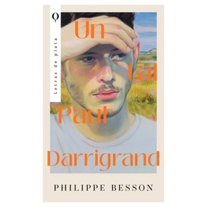 Un Tal Paul Darringrand - by  Philippe Besson (Paperback) - 1 of 1