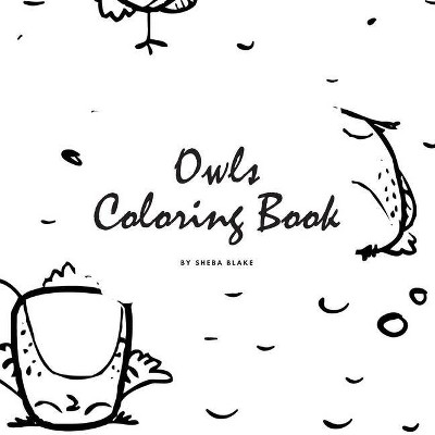 Hand-Drawn Owls Coloring Book for Teens and Young Adults (8.5x8.5 Coloring Book / Activity Book) - by  Sheba Blake (Paperback)