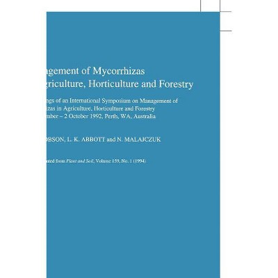 Management of Mycorrhizas in Agriculture, Horticulture and Forestry - (Developments in Plant and Soil Sciences) by  A D Robson & L K Abbott