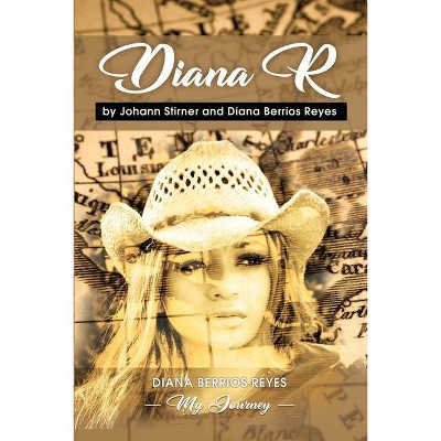 Diana R - by  Johann Stirner & Diana Berrios Reyes (Paperback)