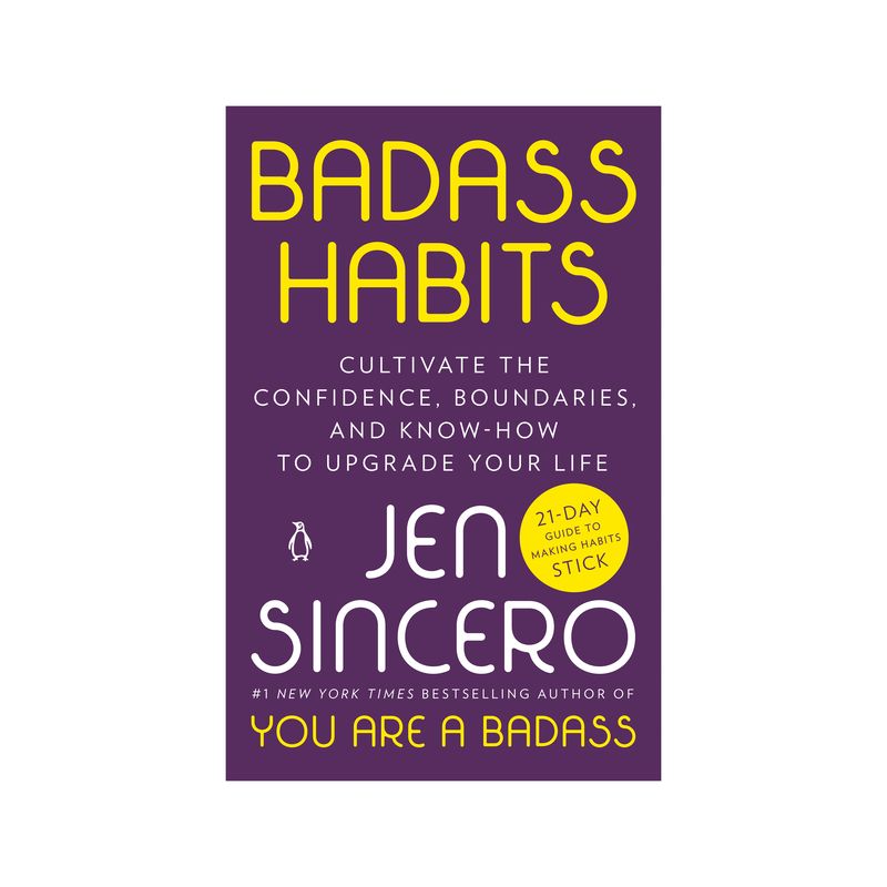 Badass Habits: Cultivate the Confidence, Boundaries, and Kno - by Jen Sincero (Paperback), 1 of 2