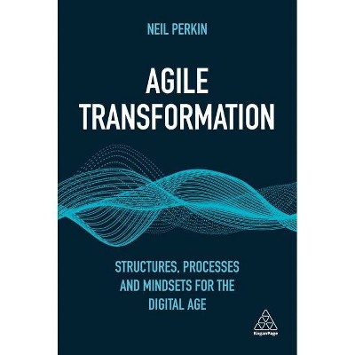 Agile Transformation - by  Neil Perkin (Paperback)