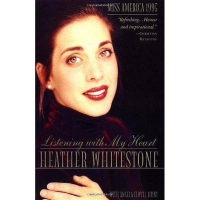 Listening with My Heart - by  Heather Whitestone (Paperback)