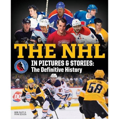 The NHL in Pictures and Stories - 3rd Edition by  Bob Duff & Ryan Dixon (Paperback)