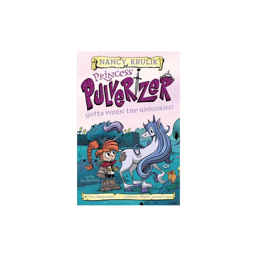Gotta Warn the Unicorns! #7 - (Princess Pulverizer) by Nancy Krulik (Hardcover) was $15.99 now $10.89 (32.0% off)