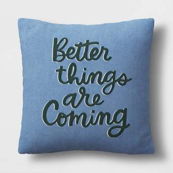 'Better Things Are Coming' Embroidered Cotton Square Throw Pillow Blue - Room Essentials™