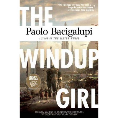 The Windup Girl - by  Paolo Bacigalupi (Paperback)