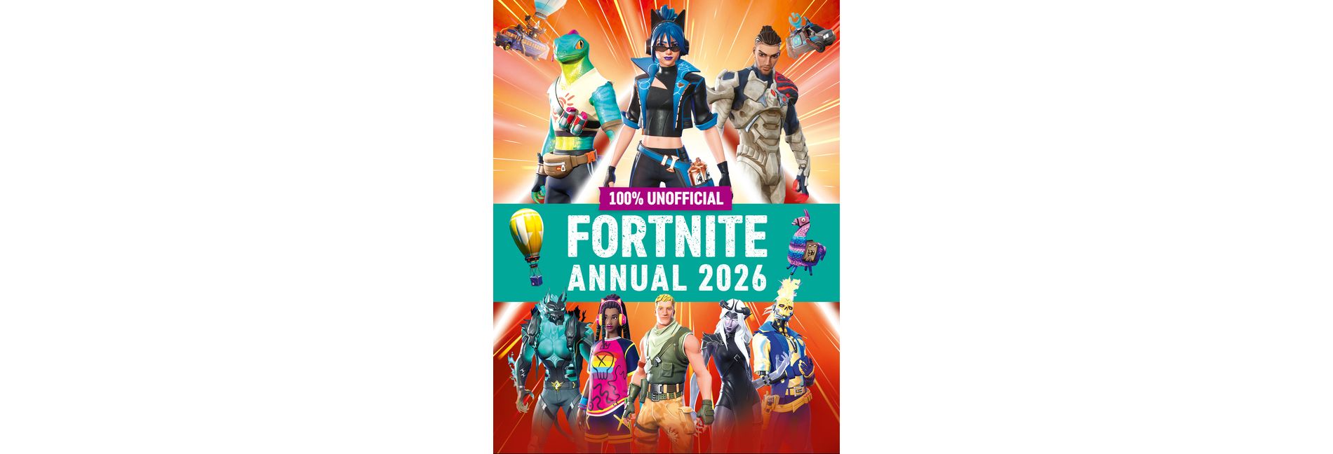 100% Unofficial Fortnite Annual 2026 - by  100% Unofficial & Farshore (Hardcover)