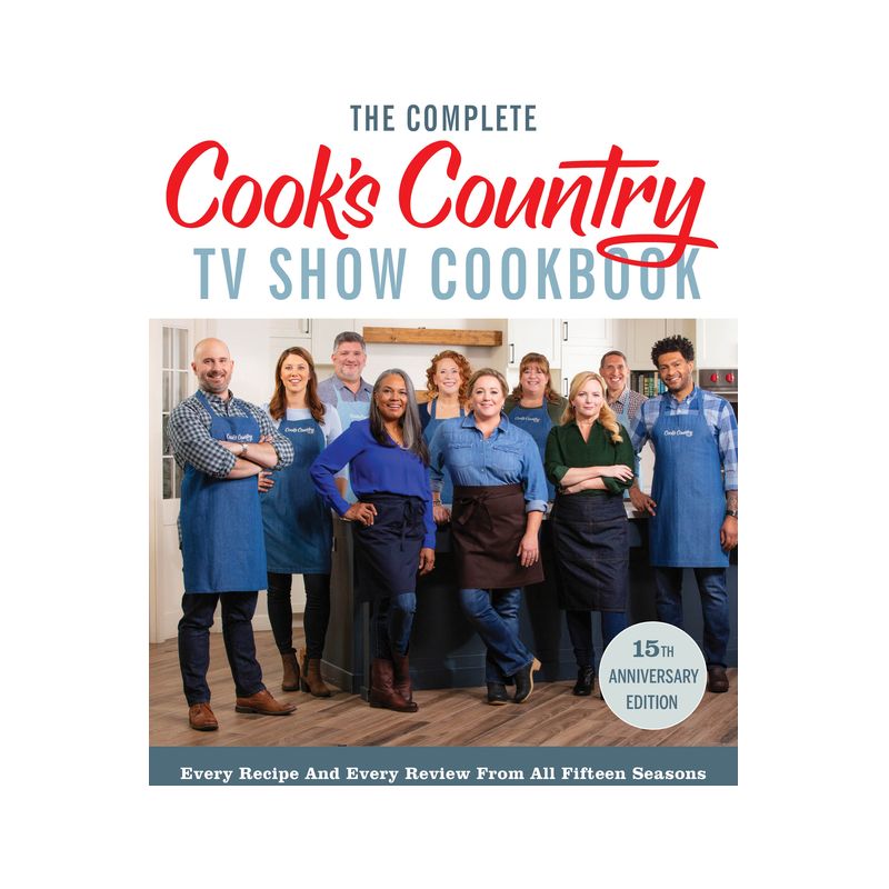 The Complete Cook's Country TV Show Cookbook 15th Anniversary Edition Includes Season 15 Recipes - by  America's Test Kitchen (Paperback), 1 of 2