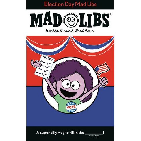 Election Day Mad Libs - By Landry Q Walker (Paperback) : Target