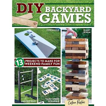 DIY Backyard Games - by  Colleen Pastoor (Paperback)