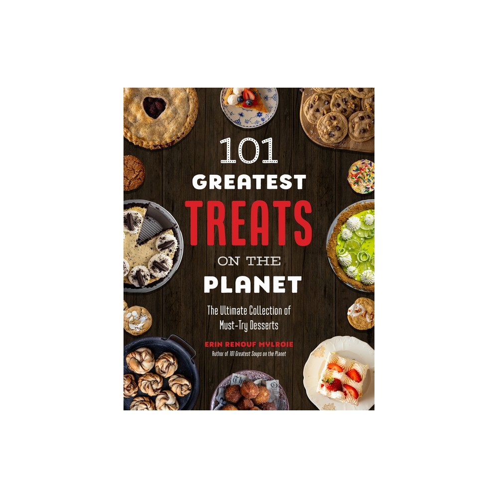 101 Greatest Treats on the Planet - by Erin Mylroie (Paperback)