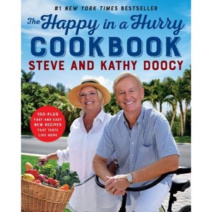 The Happy in a Hurry Cookbook - by Steve Doocy & Kathy Doocy (Hardcover) - 1 of 1