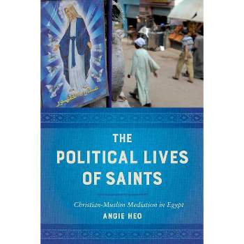 The Political Lives of Saints - by  Angie Heo (Paperback)