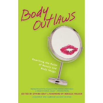 Body Outlaws - (Live Girls) by  Ophira Edut (Paperback)