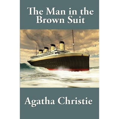 The Man in the Brown Suit - by  Agatha Christie (Paperback)