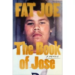 The Book of Jose - by  Fat Joe & Shaheem Reid (Hardcover)
