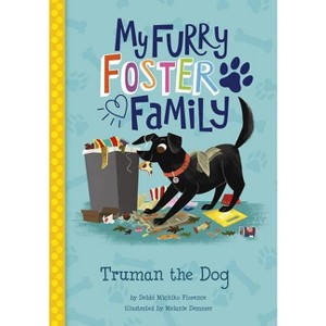 Truman the Dog - (My Furry Foster Family) by  Debbi Michiko Florence (Paperback) - 1 of 1