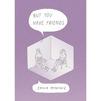 But You Have Friends - by  Emilia McKenzie (Paperback)