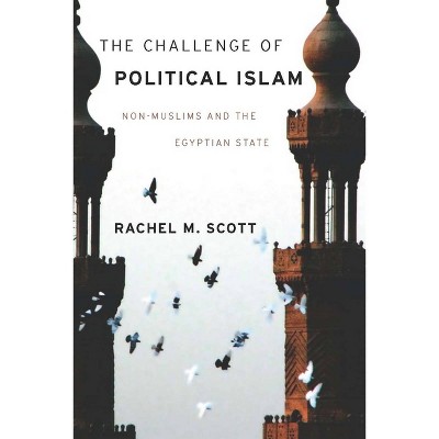 The Challenge of Political Islam - by  Rachel Scott (Paperback)