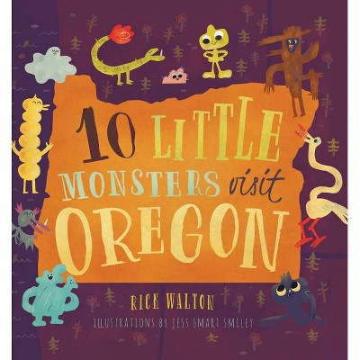 10 Little Monsters Visit Oregon - by  Rick Walton (Hardcover)