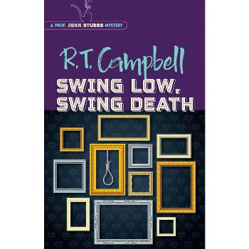 Swing Low, Swing Death - by  R T Campbell (Paperback)