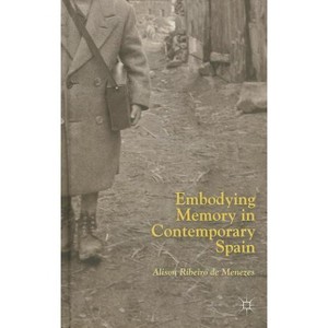 Embodying Memory in Contemporary Spain - by  Kenneth A Loparo (Hardcover) - 1 of 1