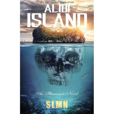  Alibi Island - (Illuminati Novel) by  Slmn (Paperback) 