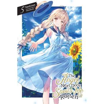 The Angel Next Door Spoils Me Rotten, Vol. 5 (Light Novel) - by  Saekisan (Paperback)