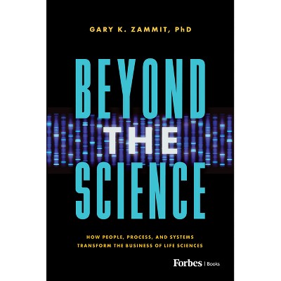 Beyond the Science - by  Gary K Zammit (Hardcover)