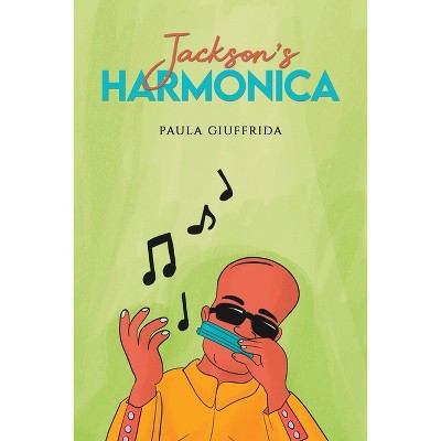 Jackson's Harmonica - by  Paula Giuffrida (Paperback)