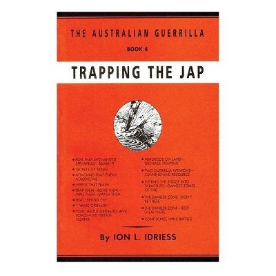 Trapping the Jap - by  Ion Idriess (Paperback)