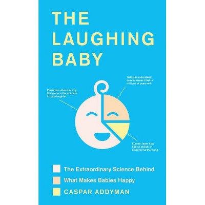 The Laughing Baby - by  Caspar Addyman (Hardcover)