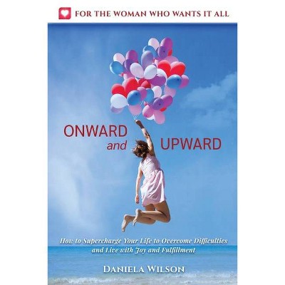 Onward and Upward - (Health Coaching) by  Antonica Daniela Wilson (Paperback)