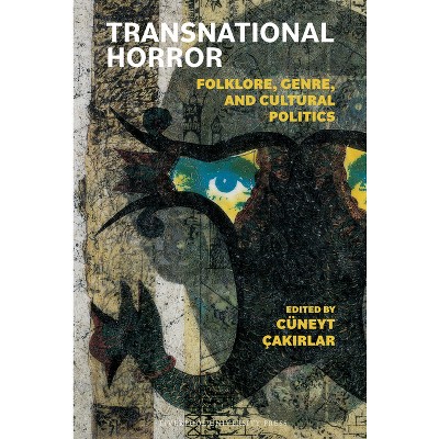 Transnational Horror - by  Cüneyt Çak&#305 & rlar (Hardcover)