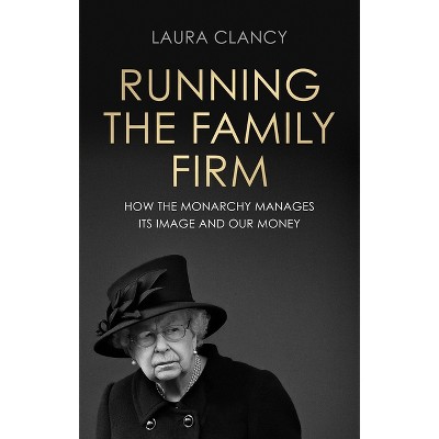 Running the Family Firm - by  Laura Clancy (Paperback)